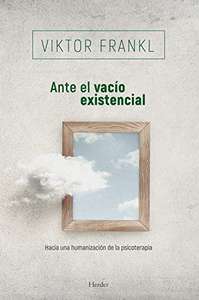 Ebook: Ante el vacío existencial: Hacia una humanización de la psicoterapia (Biblioteca Psicologia)