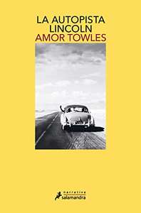 La autopista Lincoln. Amor Towles. Ebook kindle